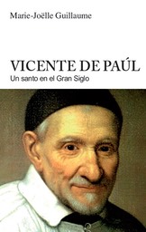 San Vicente de Paúl, un santo en el gran siglo